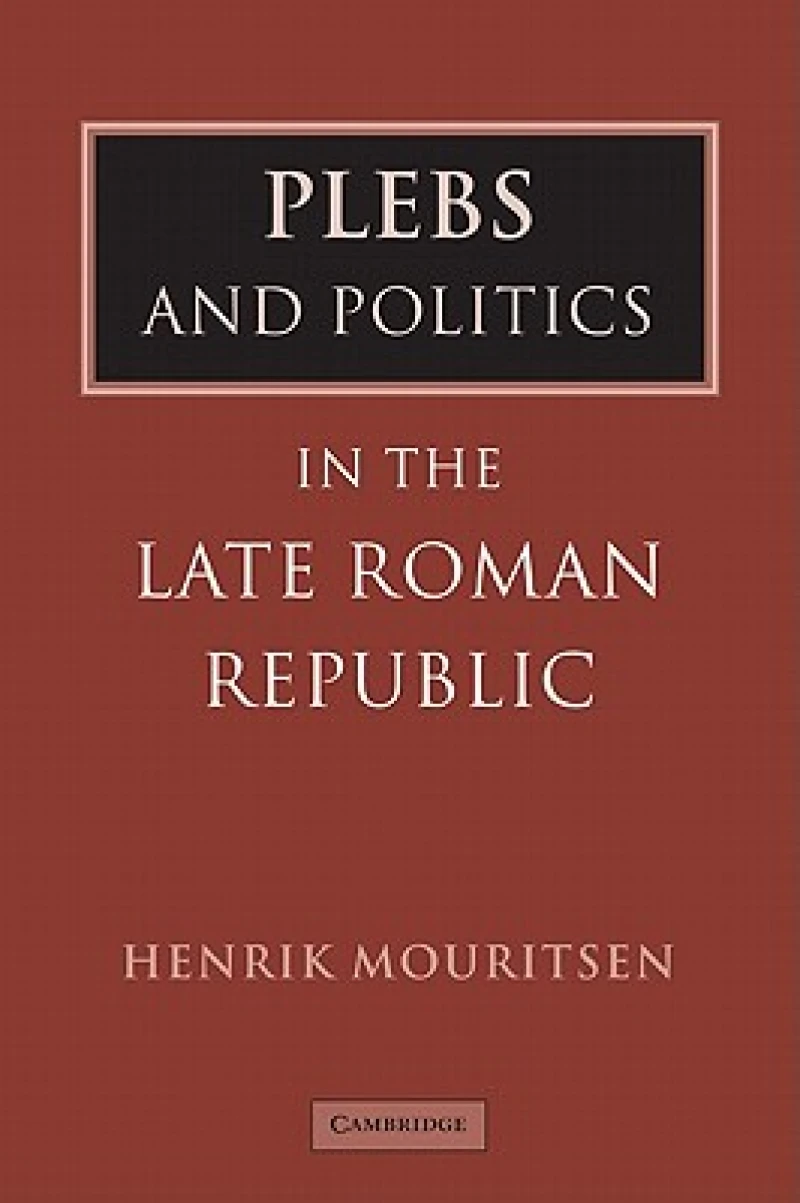 Plebs and Politics in the Late Roman Republic