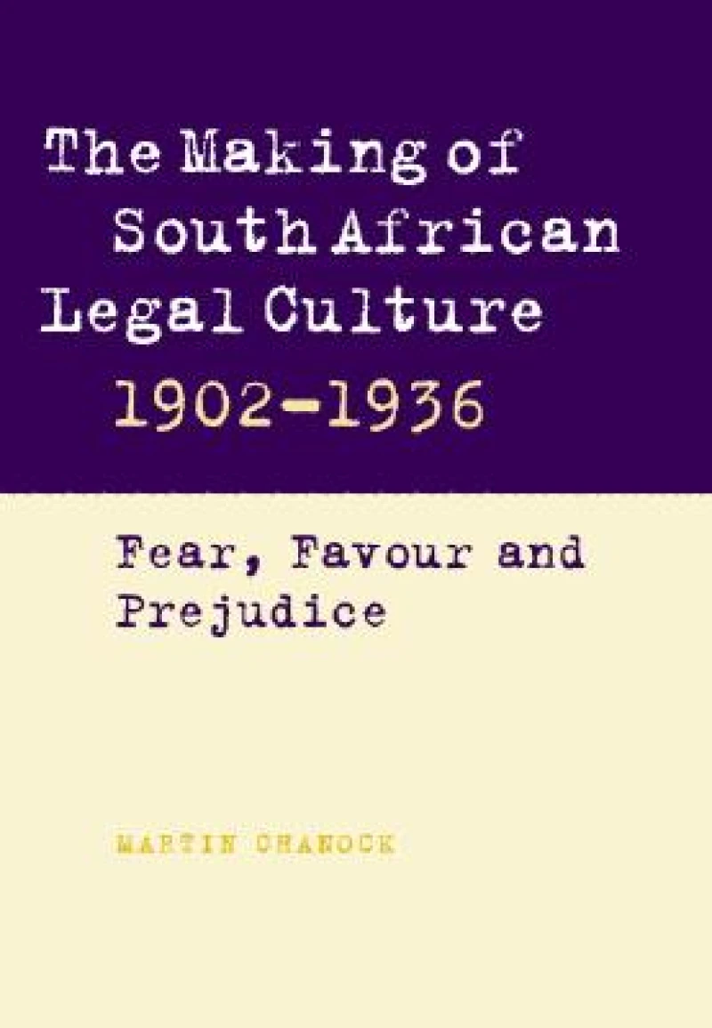 The Making of South African Legal Culture 1902–1936