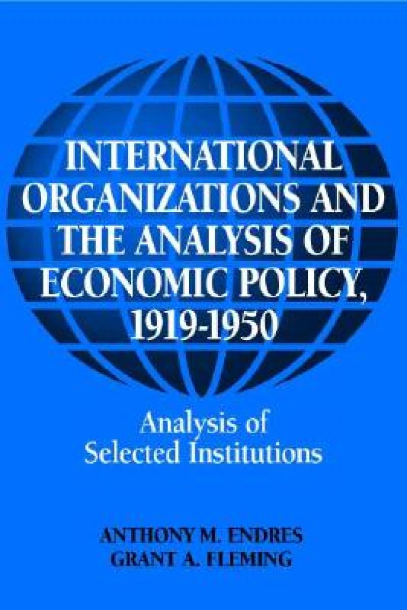 International Organizations and the Analysis of Economic Policy, 1919 1950