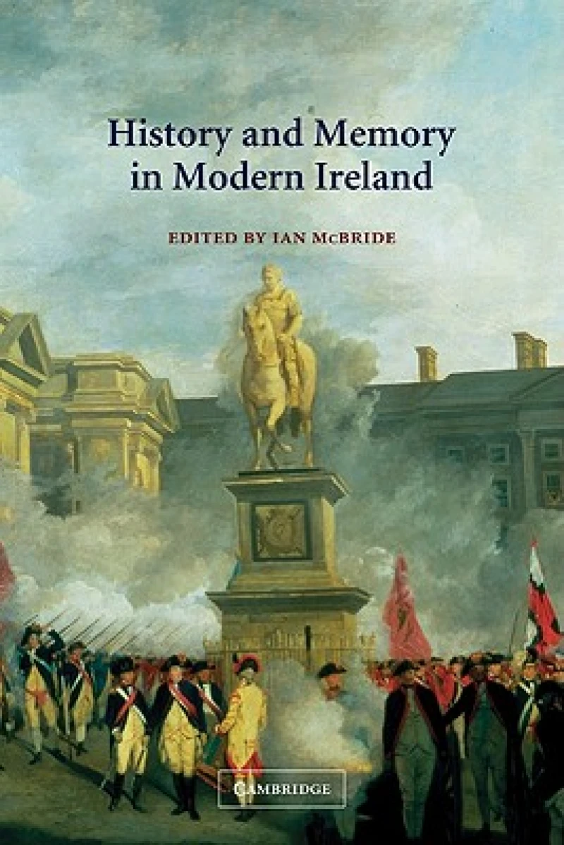 History and Memory in Modern Ireland