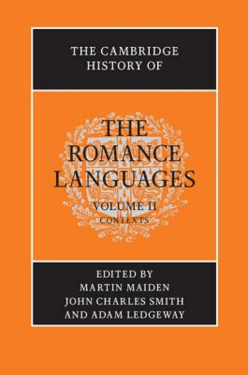 The Cambridge History of the Romance Languages: Volume 2, Contexts