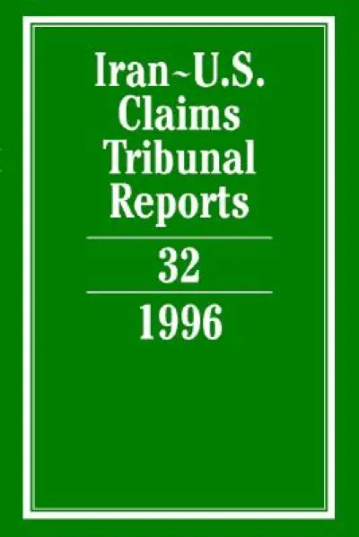 Iran-U.S. Claims Tribunal Reports: Volume 32