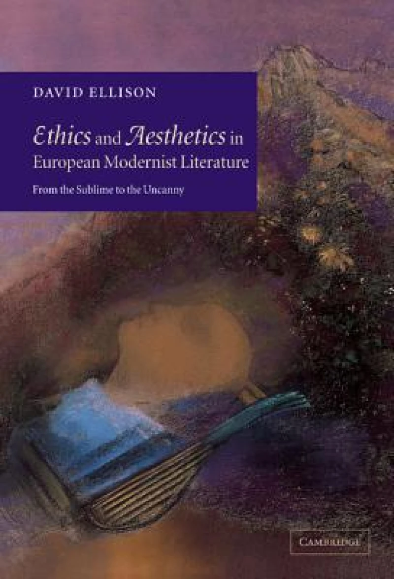 Ethics and Aesthetics in European Modernist Literature