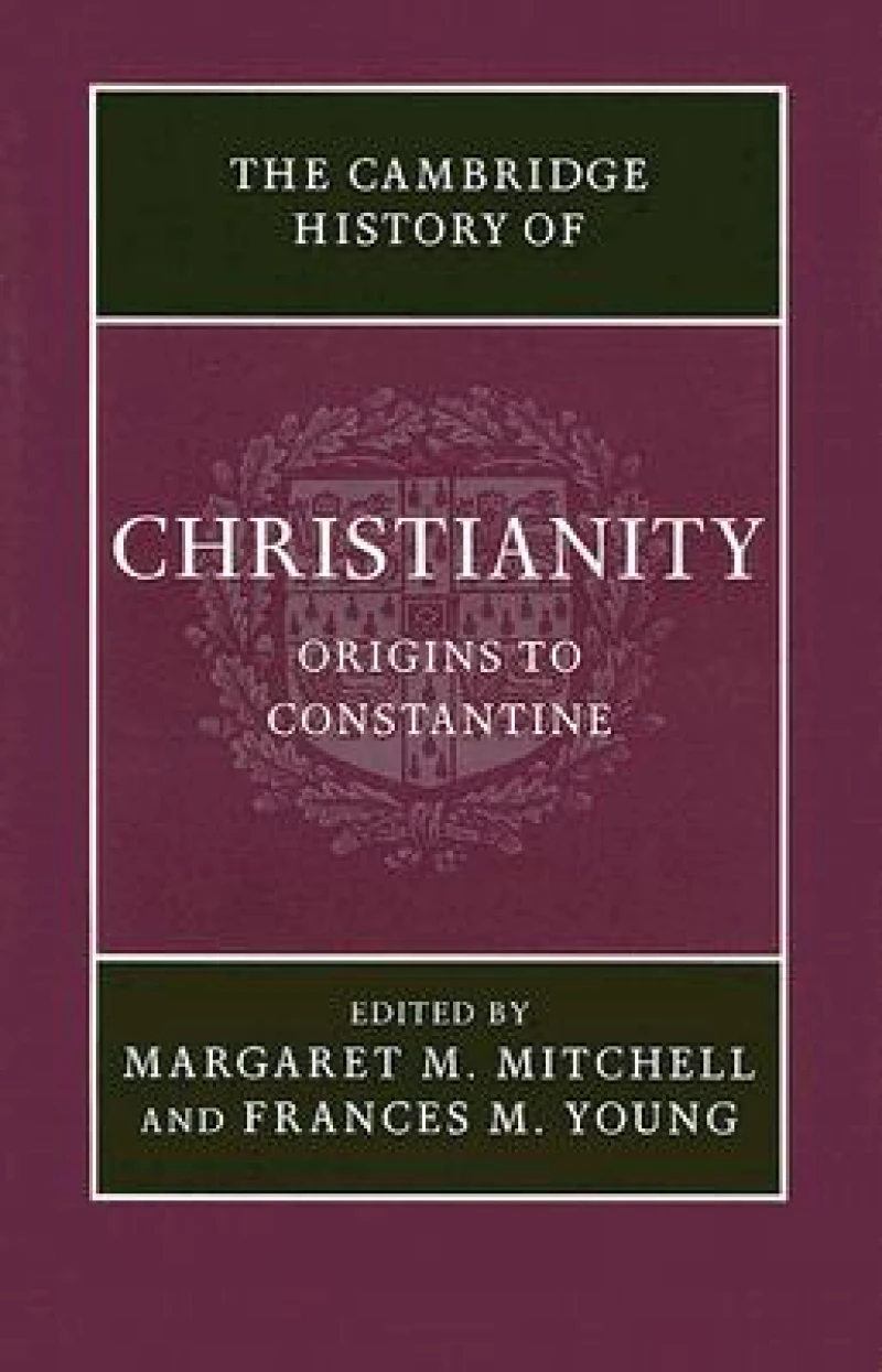 The Cambridge History of Christianity: Volume 1, Origins to Constantine