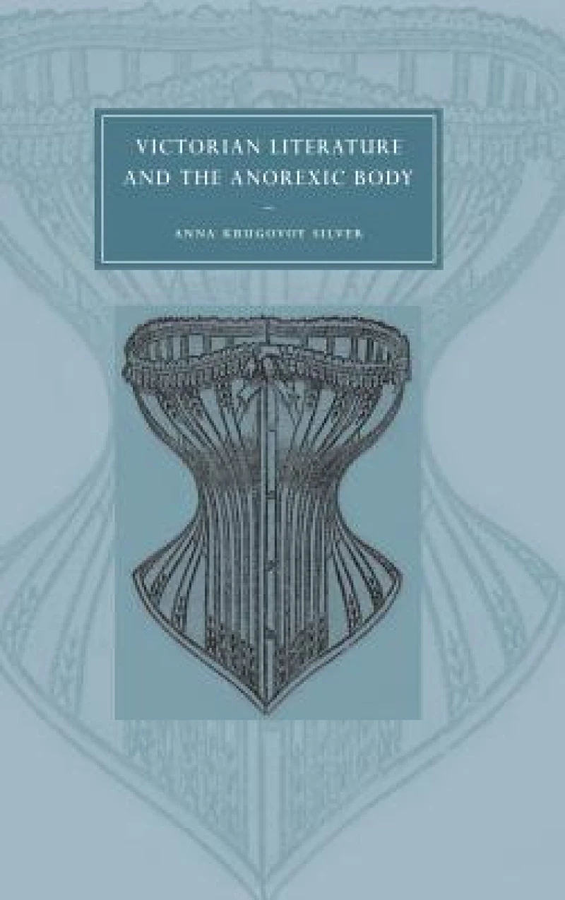 Victorian Literature and the Anorexic Body