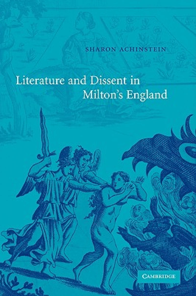 Literature and Dissent in Milton''s England