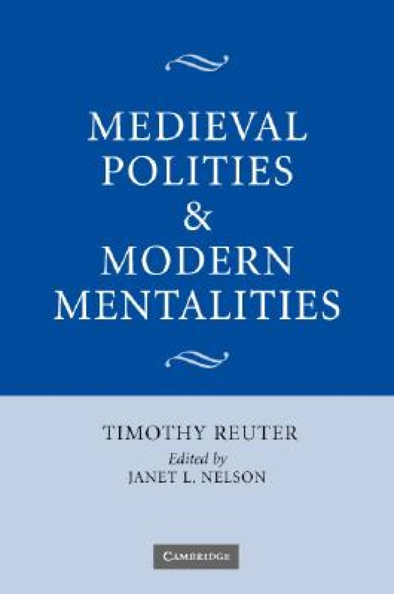 Medieval Polities and Modern Mentalities