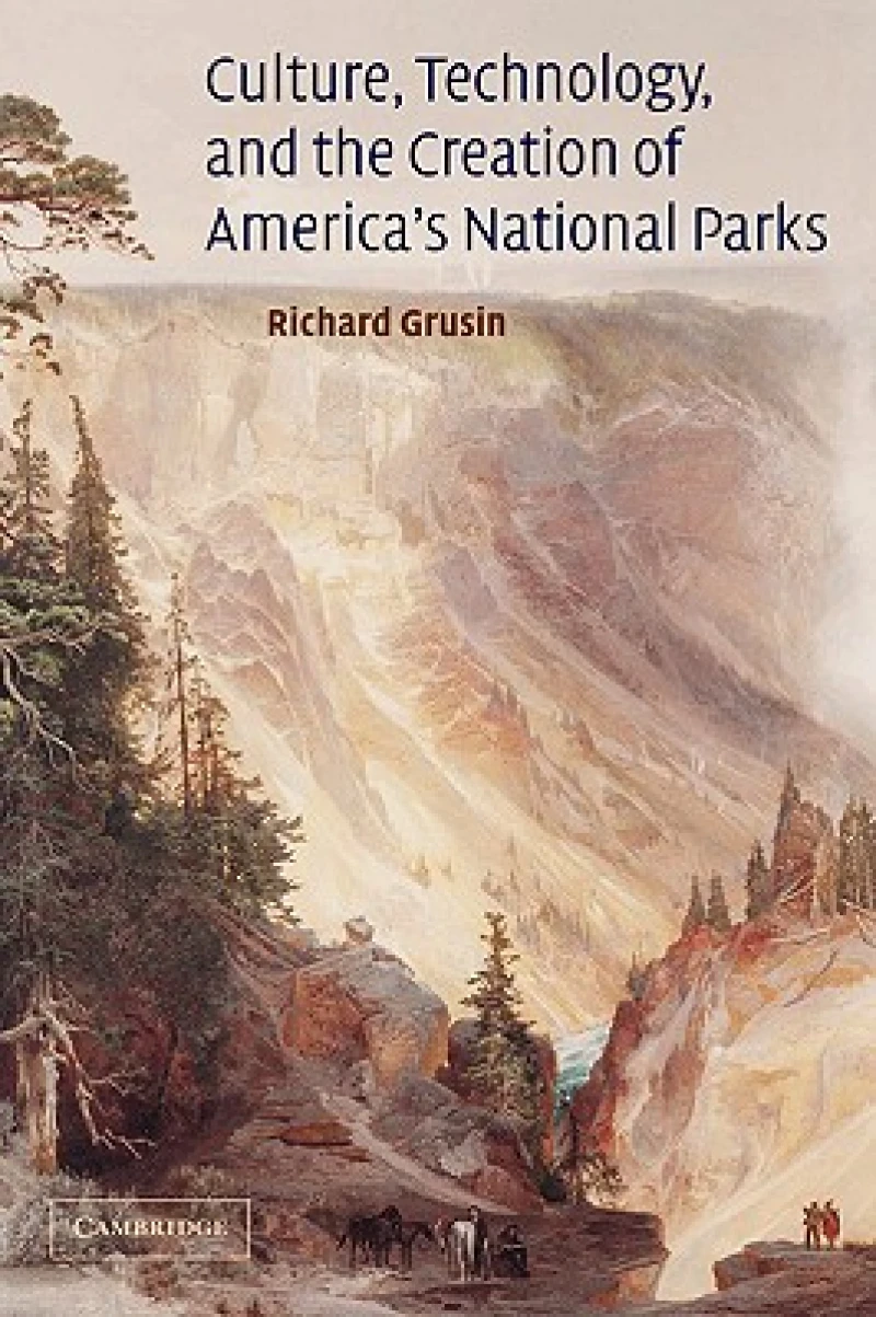 Culture, Technology, and the Creation of America''s National Parks