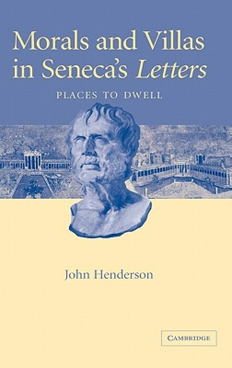 Morals and Villas in Seneca''s Letters