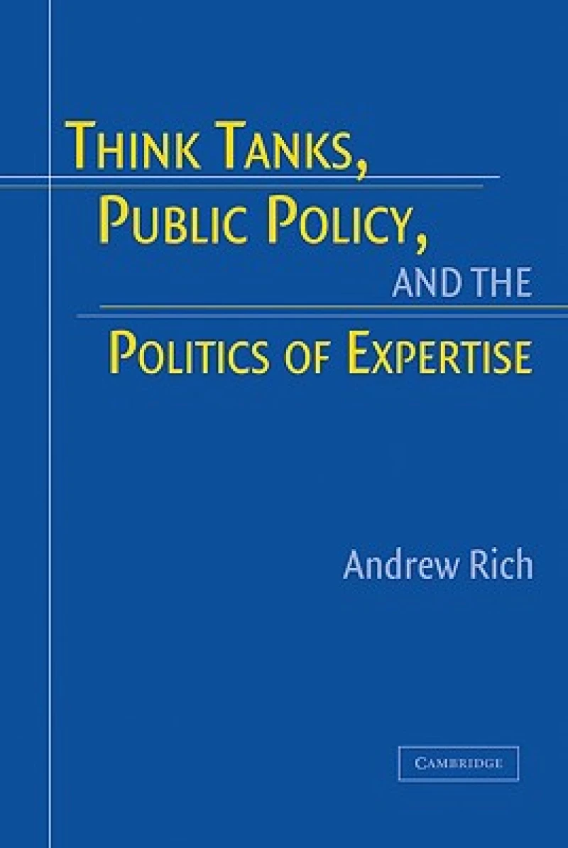 Think Tanks, Public Policy, and the Politics of Expertise