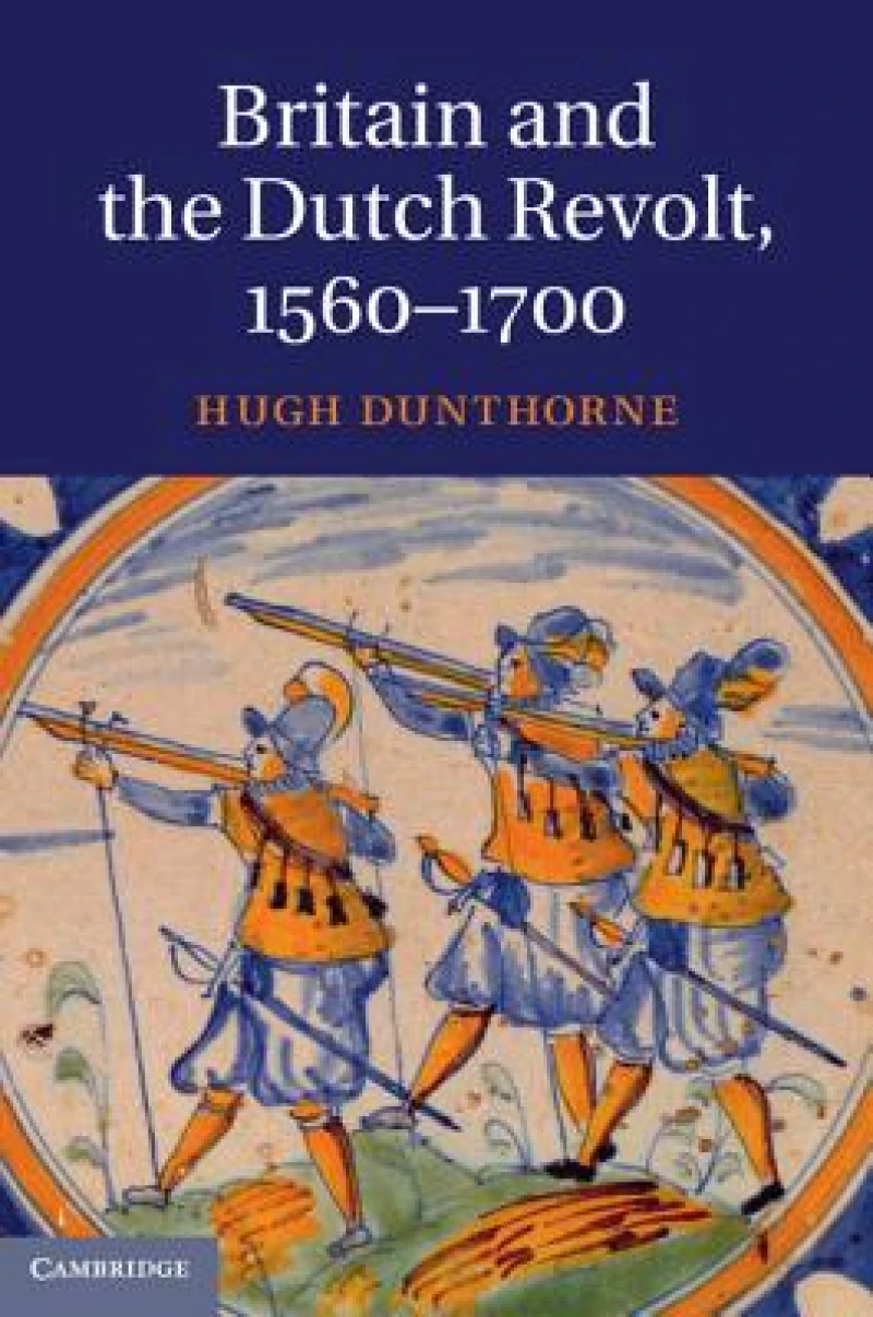 Britain and the Dutch Revolt 1560-1700