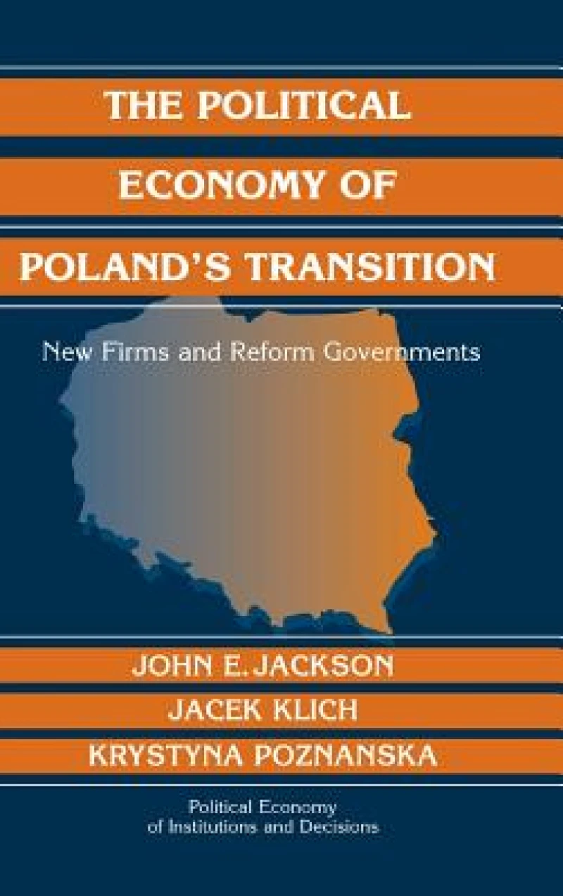 The Political Economy of Poland''s Transition