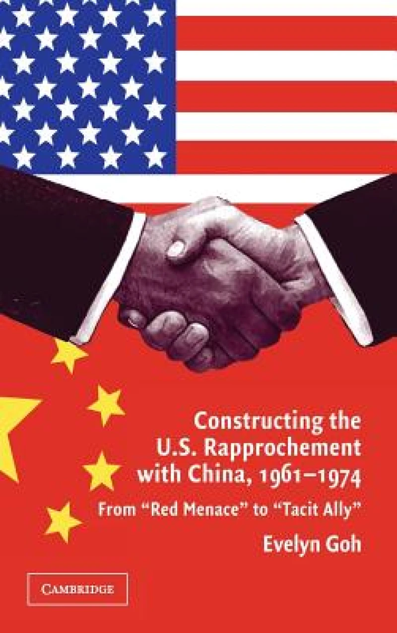 Constructing the U.S. Rapprochement with China, 1961–1974