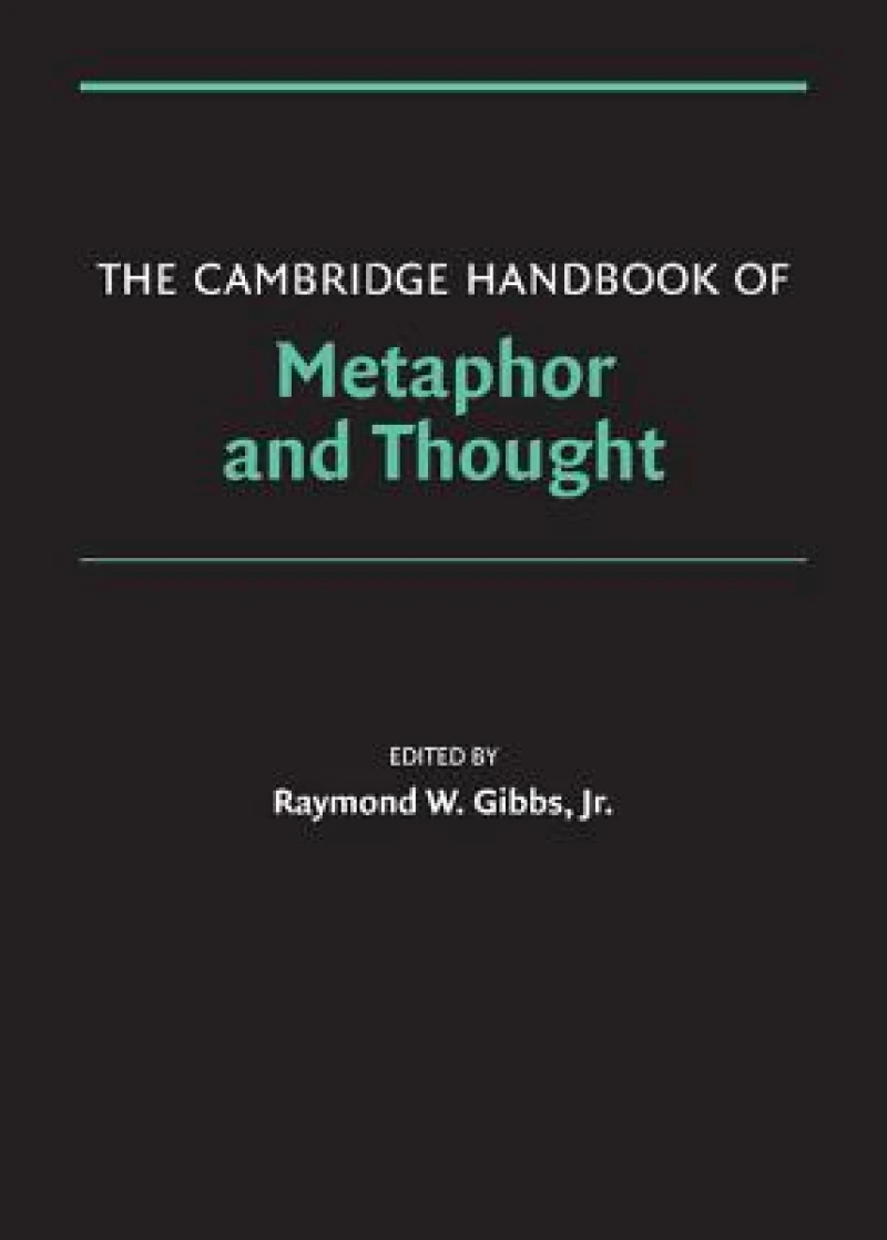 The Cambridge Handbook of Metaphor and             Thought