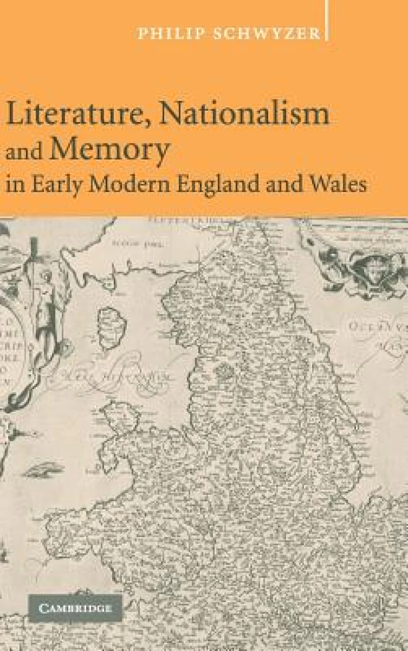 Literature, Nationalism and Memory in Early Modern England and Wales
