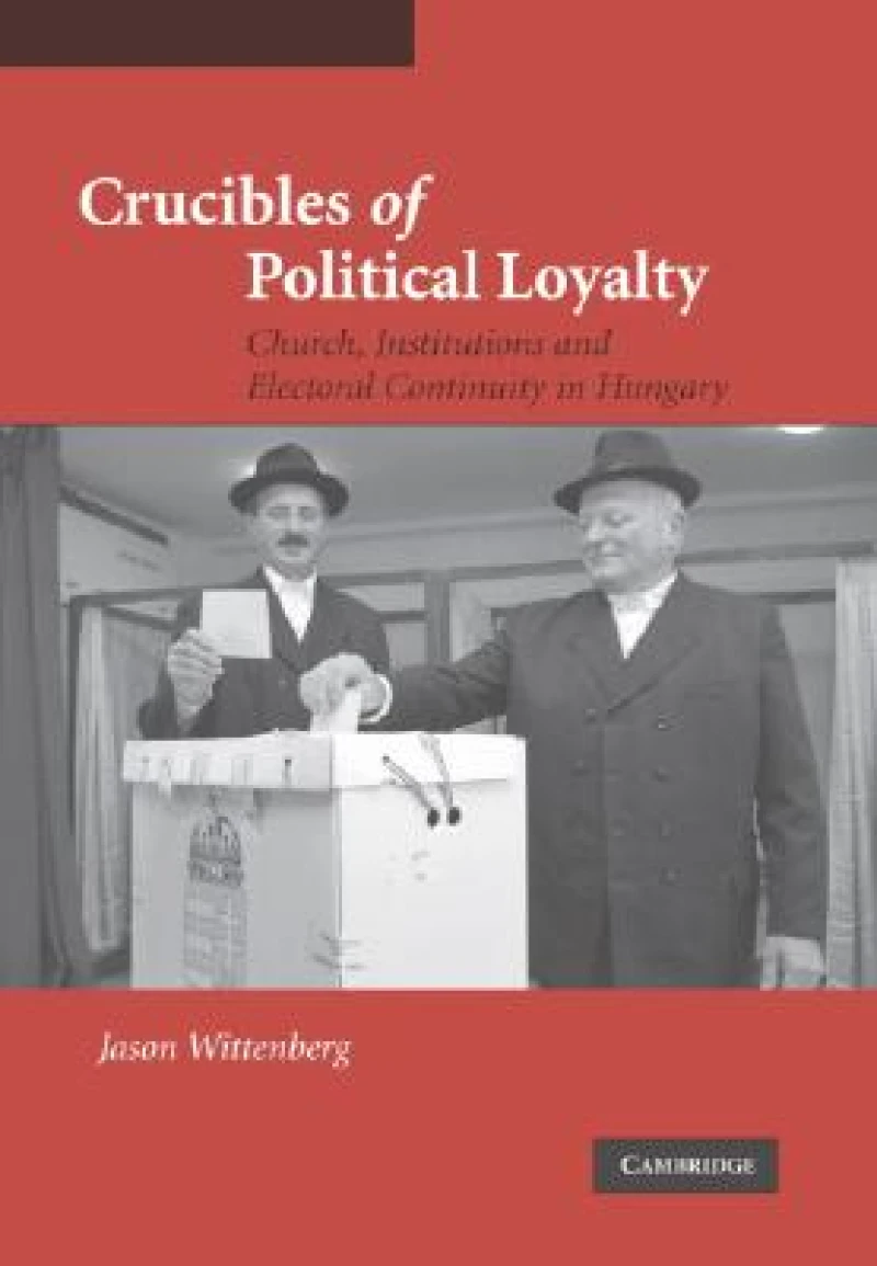 Crucibles of Political Loyalty