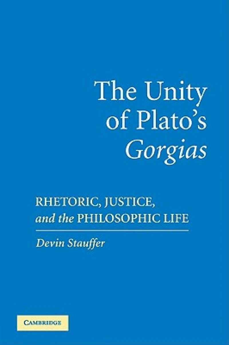 The Unity of Plato''s ''Gorgias''