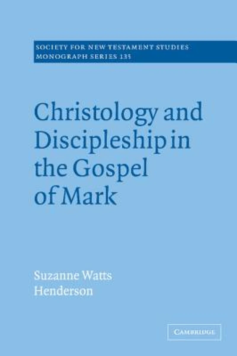 Christology and Discipleship in the Gospel of             Mark
