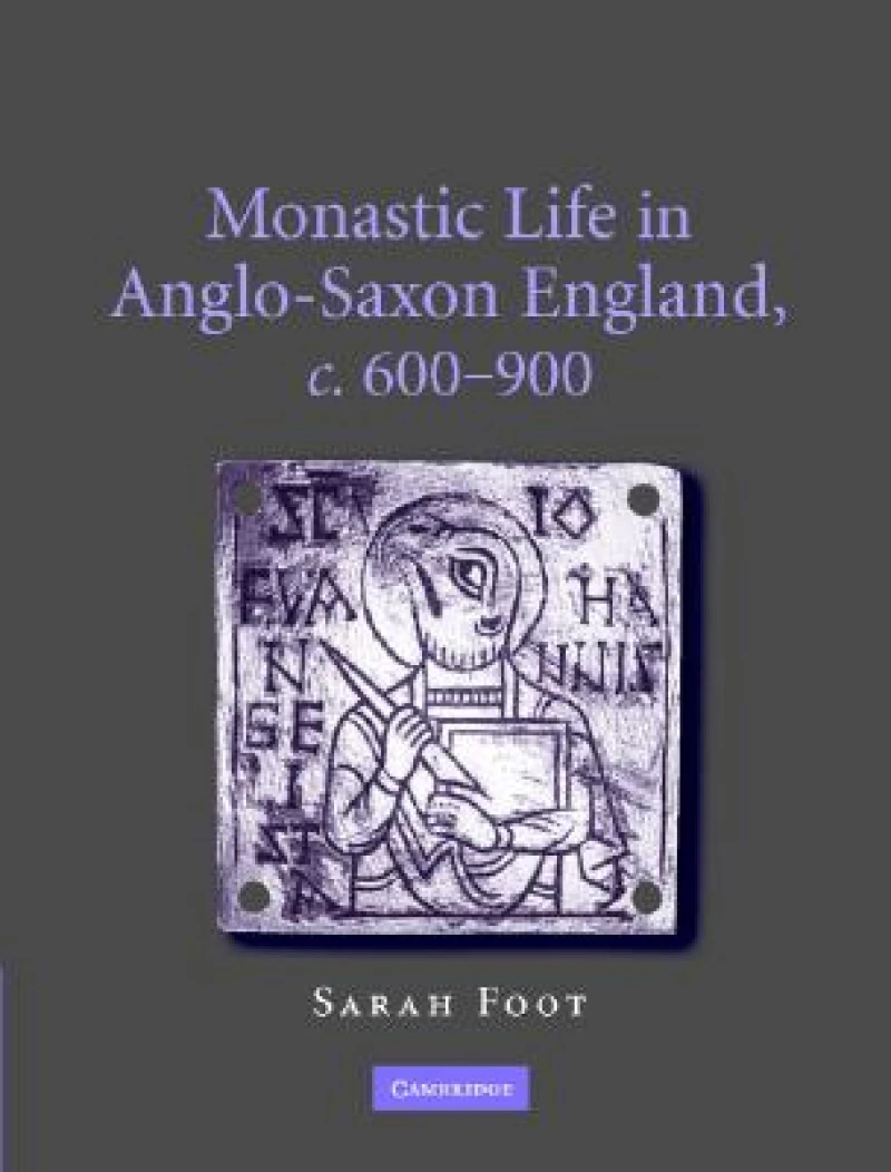 Monastic Life in Anglo-Saxon England, c.600–900