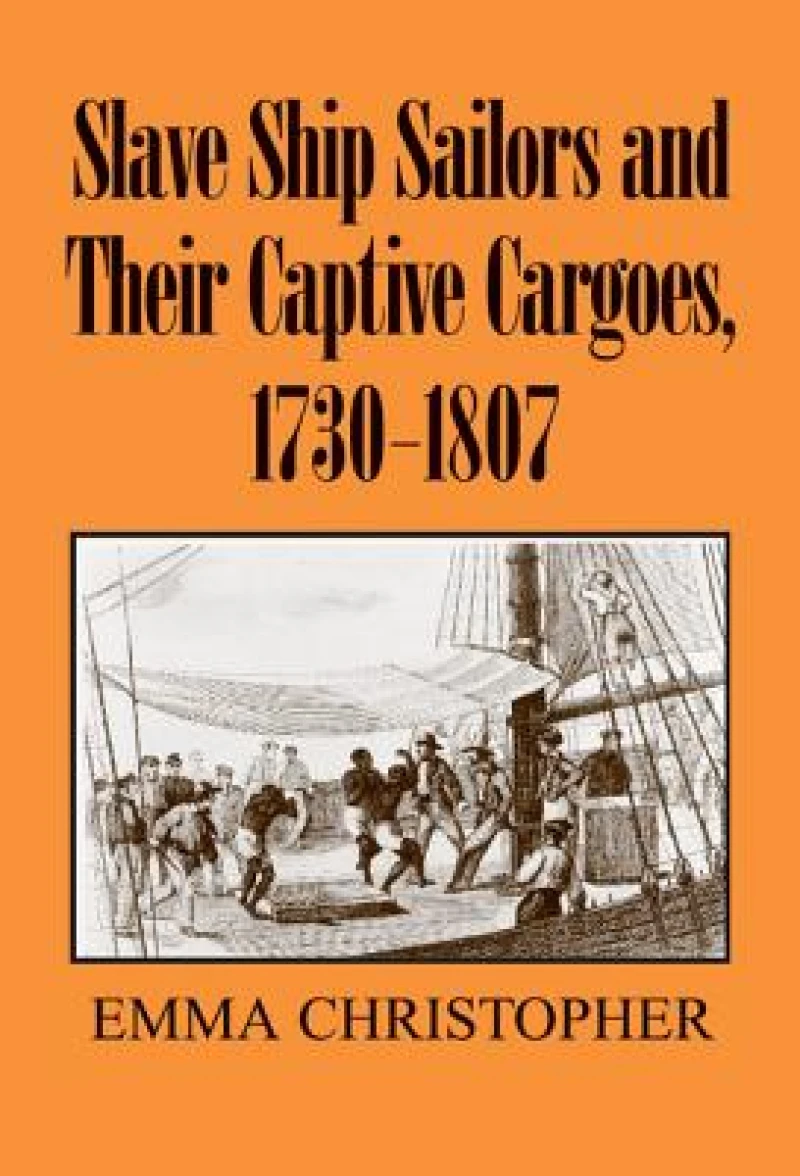 Slave Ship Sailors and Their Captive Cargoes,             1730-1807