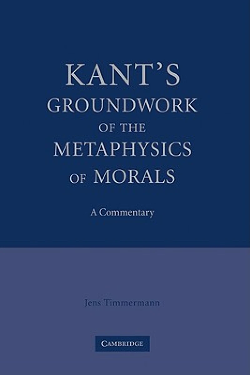 Kant''s Groundwork of the Metaphysics of Morals