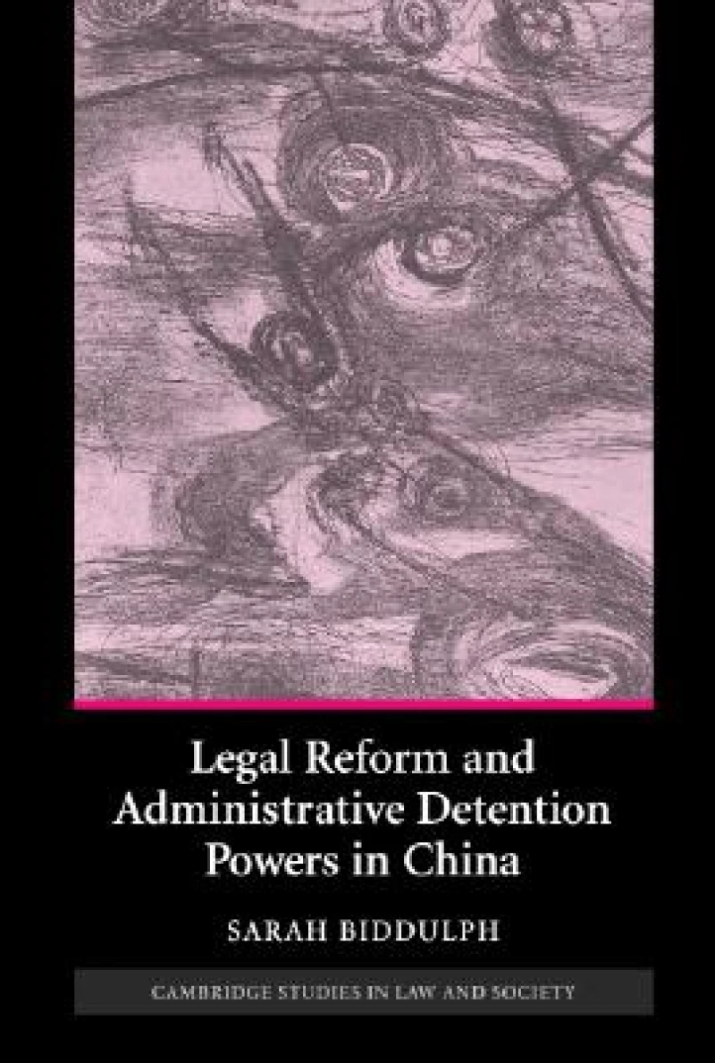 Legal Reform and Administrative Detention Powers in             China