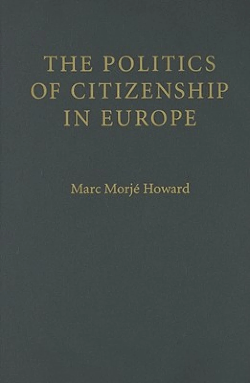 The Politics of Citizenship in Europe