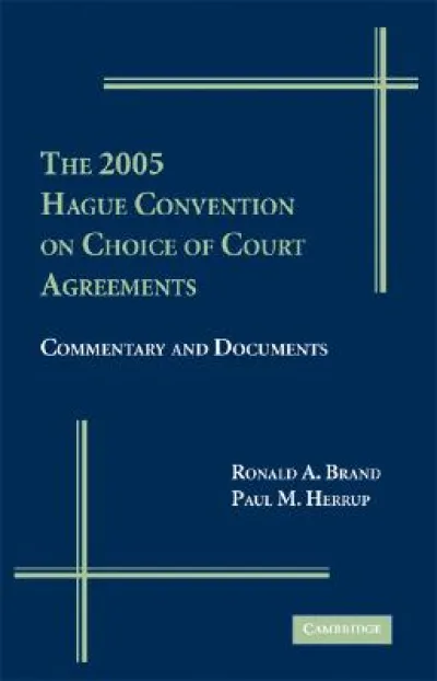 The 2005 Hague Convention on Choice of Court Agreements
