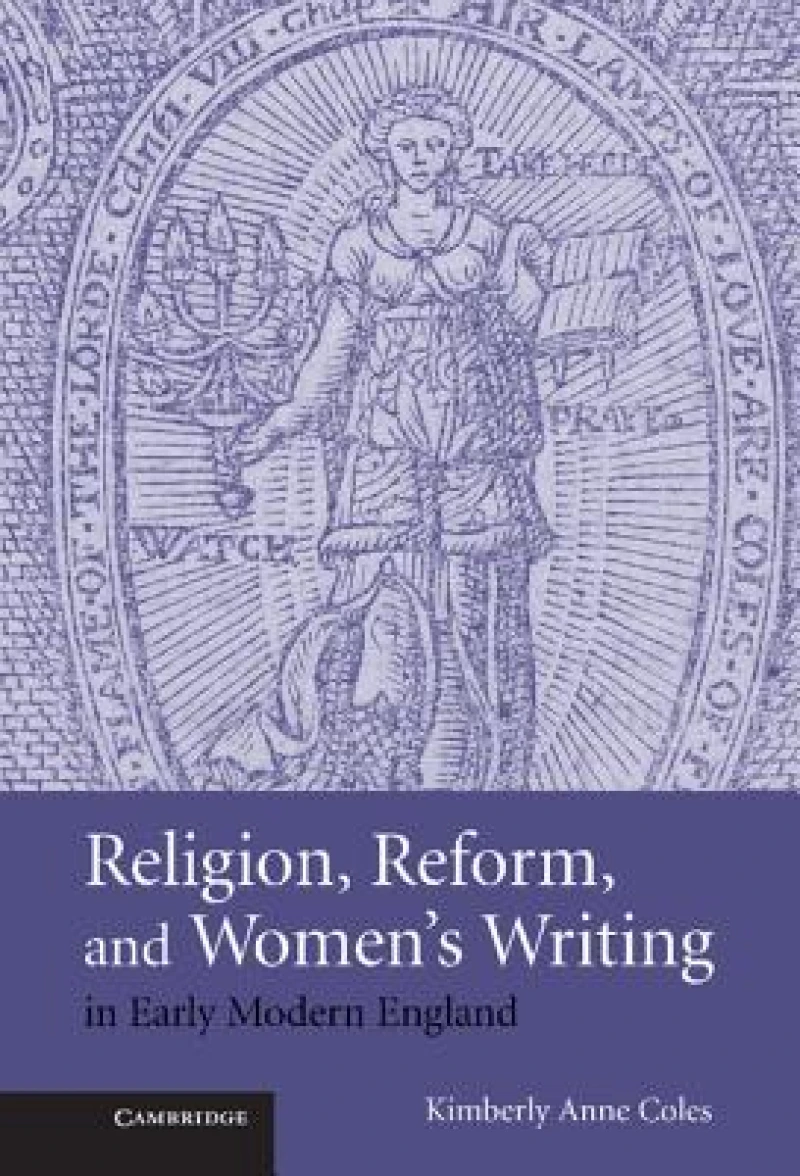 Religion, Reform, and Women''s Writing in Early Modern England