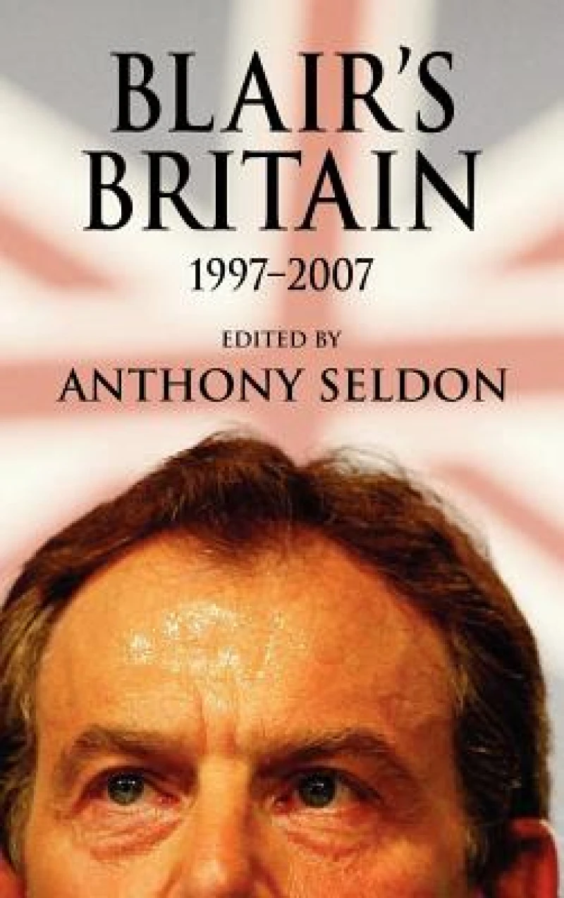 Blair''s Britain, 1997-2007