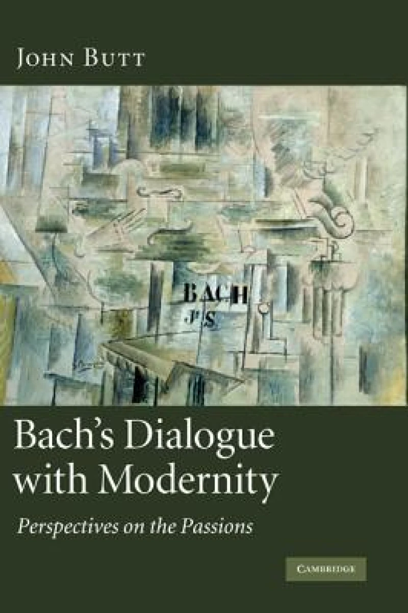 Bach''s Dialogue with Modernity