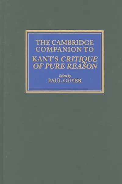 The Cambridge Companion to Kant's Critique of Pure Reason