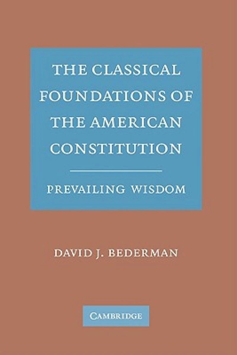 The Classical Foundations of the American Constitution