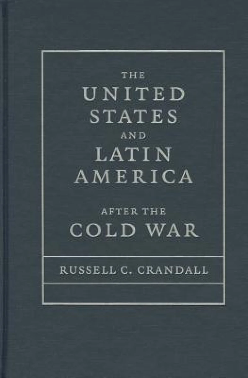 The United States and Latin America after the Cold War