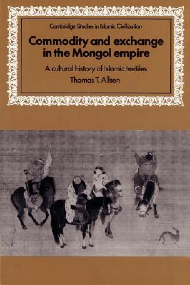 Commodity and Exchange in the Mongol Empire