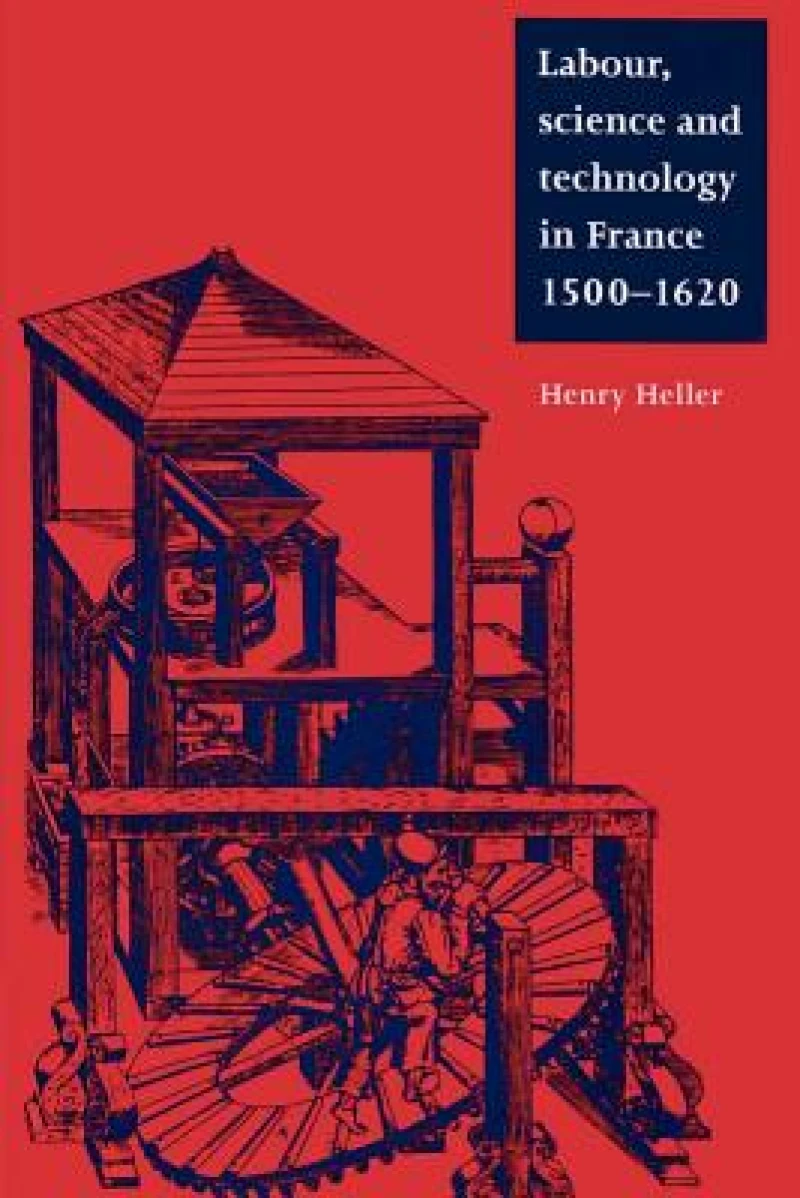 Labour, Science and Technology in France, 1500–1620