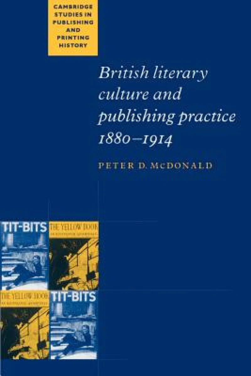 British Literary Culture and Publishing Practice, 1880 1914