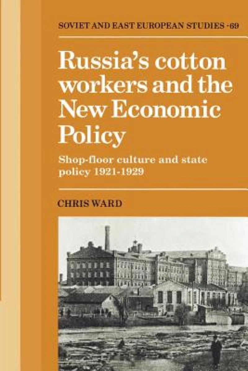 Russia''s Cotton Workers and the New Economic Policy