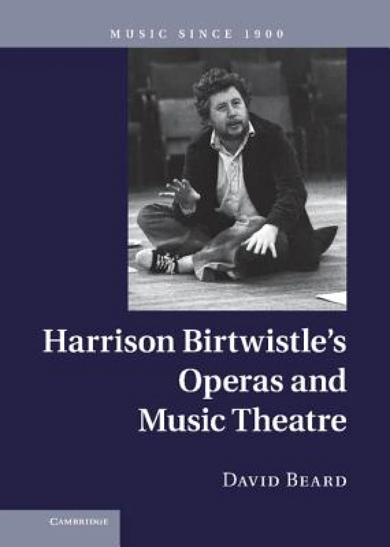 Harrison Birtwistle''s Operas and Music Theatre