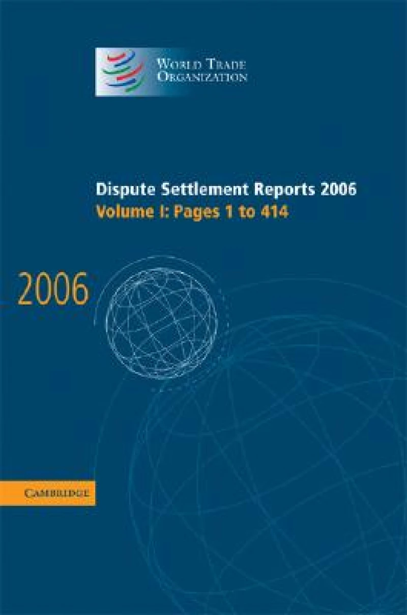 Dispute Settlement Reports 2006: Volume 1, Pages 1–414