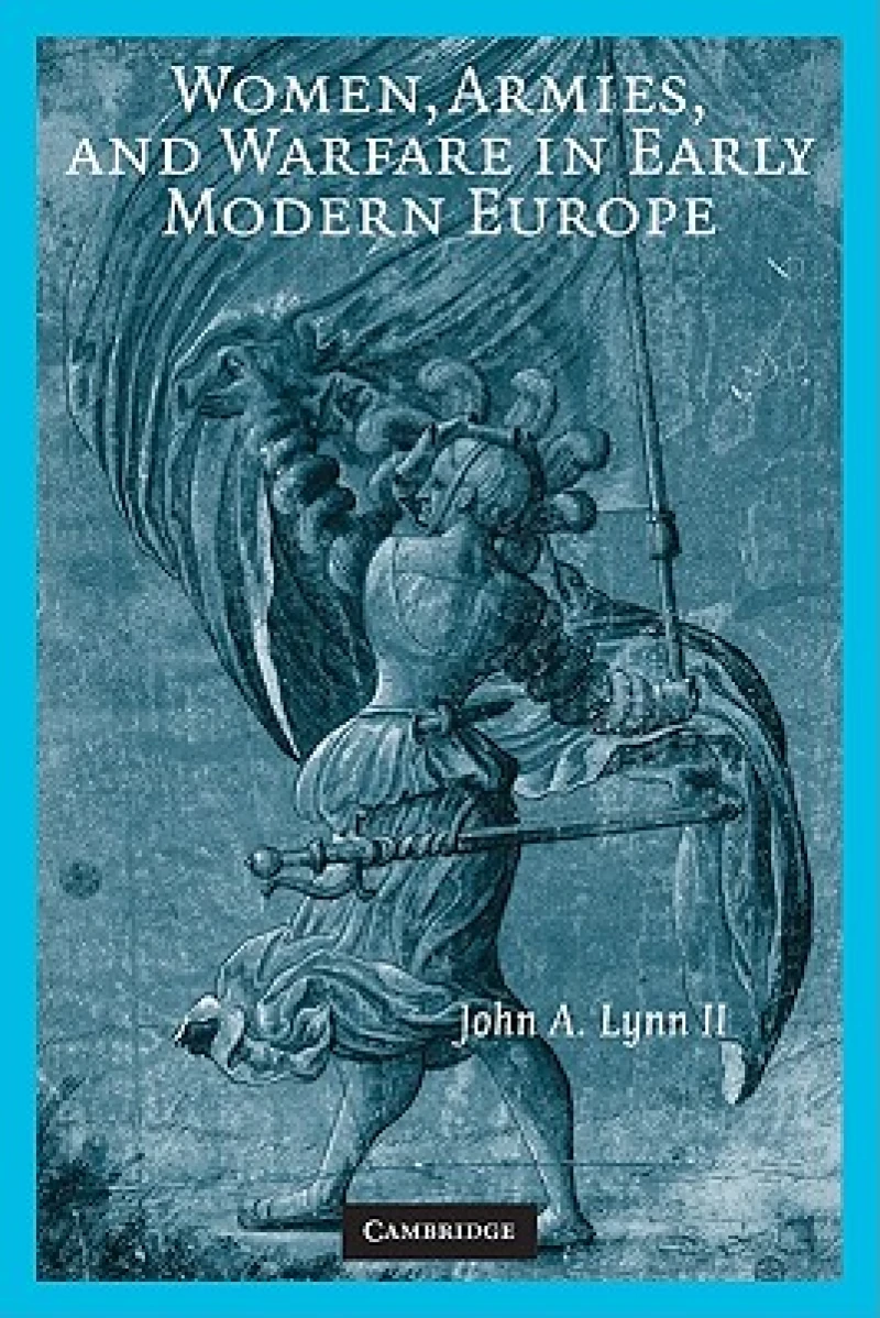 Women, Armies, and Warfare in Early Modern             Europe