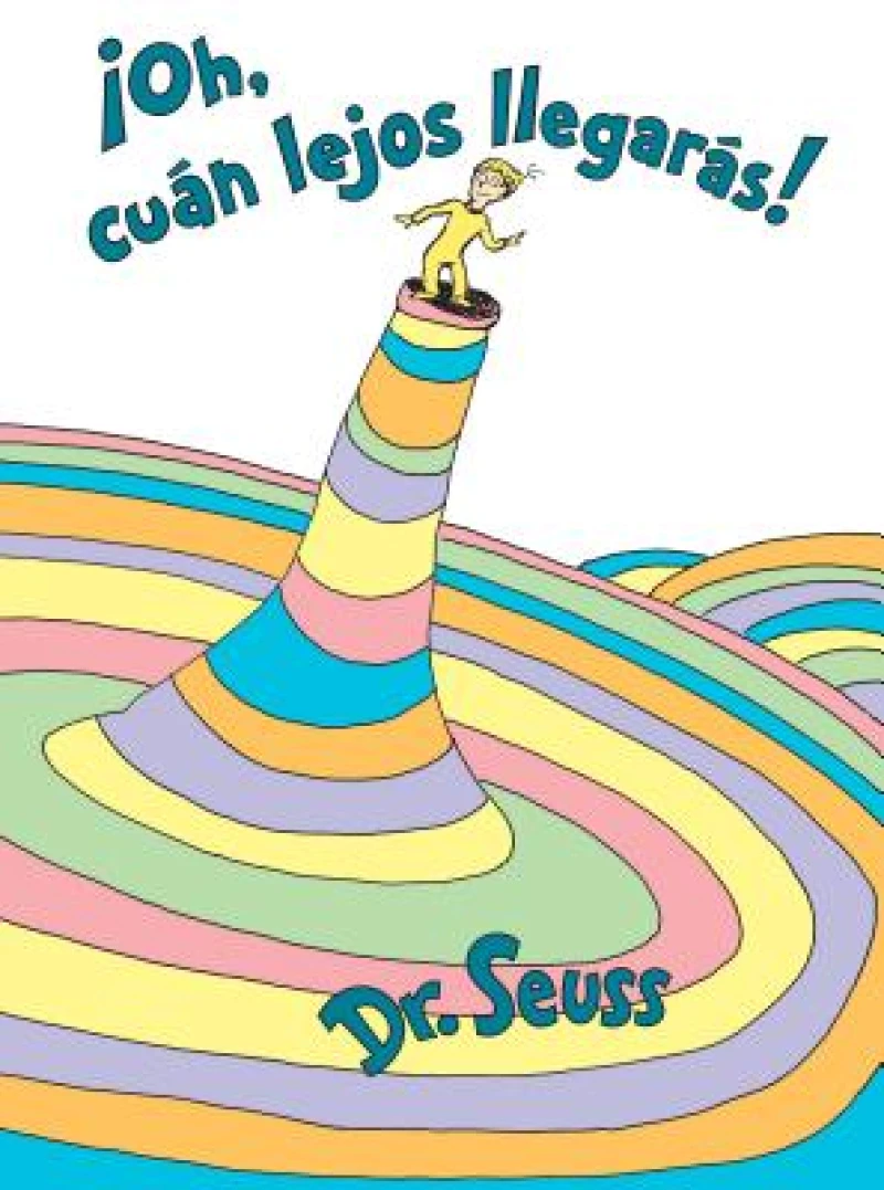 ¡Oh, cúan lejos llegarás! (Oh, the Places You''ll Go! Spanish Edition)
