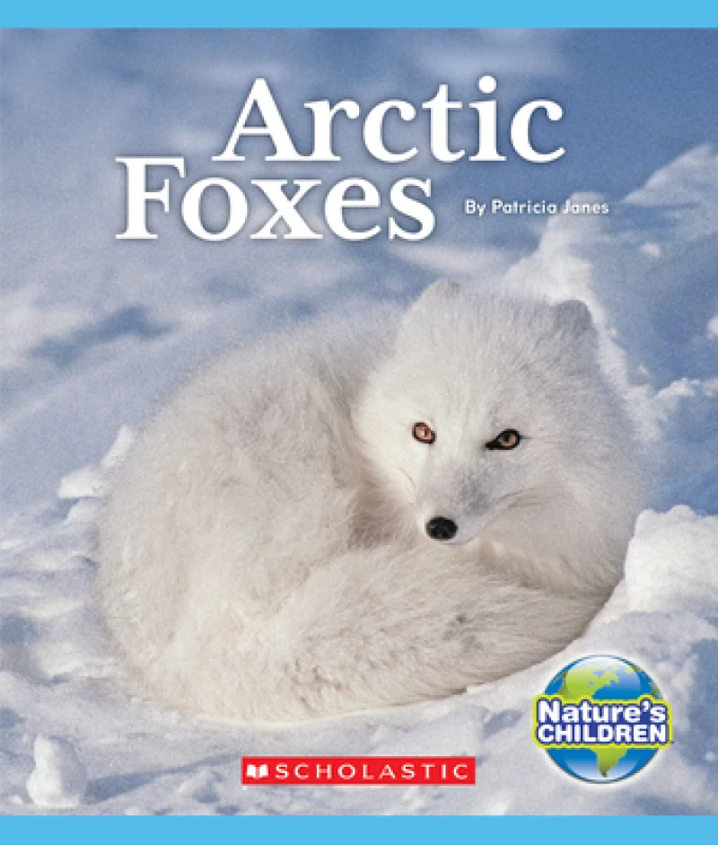 Arctic Foxes (Nature''s Children)