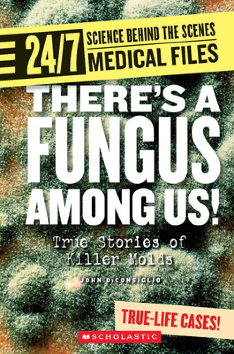 There’s a Fungus Among Us! (24/7: Science Behind the Scenes: Medical Files)