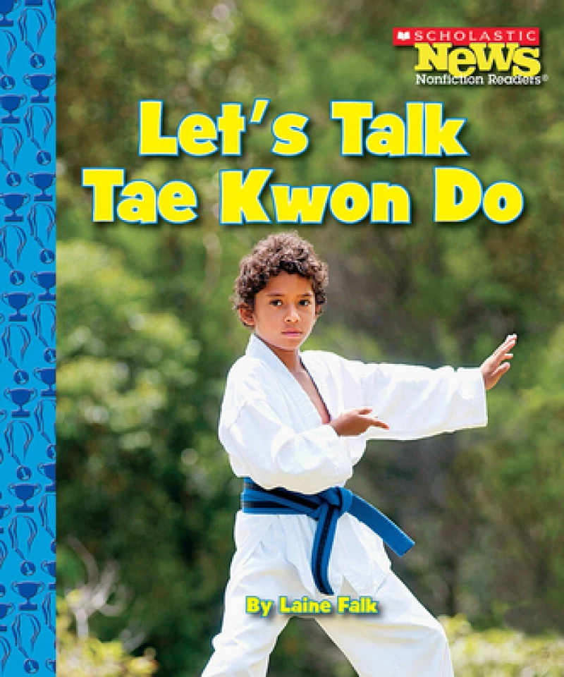 Let''s Talk Tae Kwon Do (Scholastic News Nonfiction Readers: Sports Talk)
