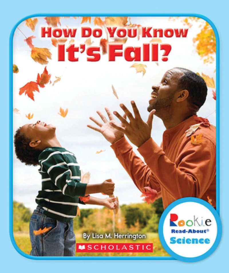 How Do You Know It''s Fall? (Rookie Read-About Science: Seasons)