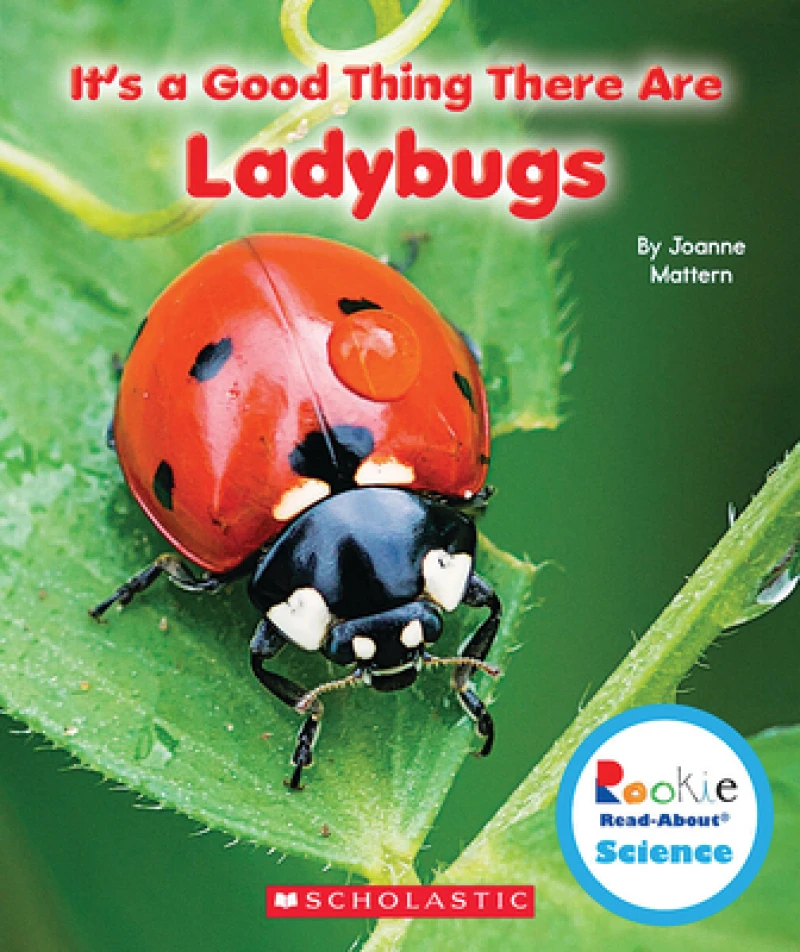 It''s a Good Thing There Are Ladybugs (Rookie Read-About Science: It''s a Good Thing...)