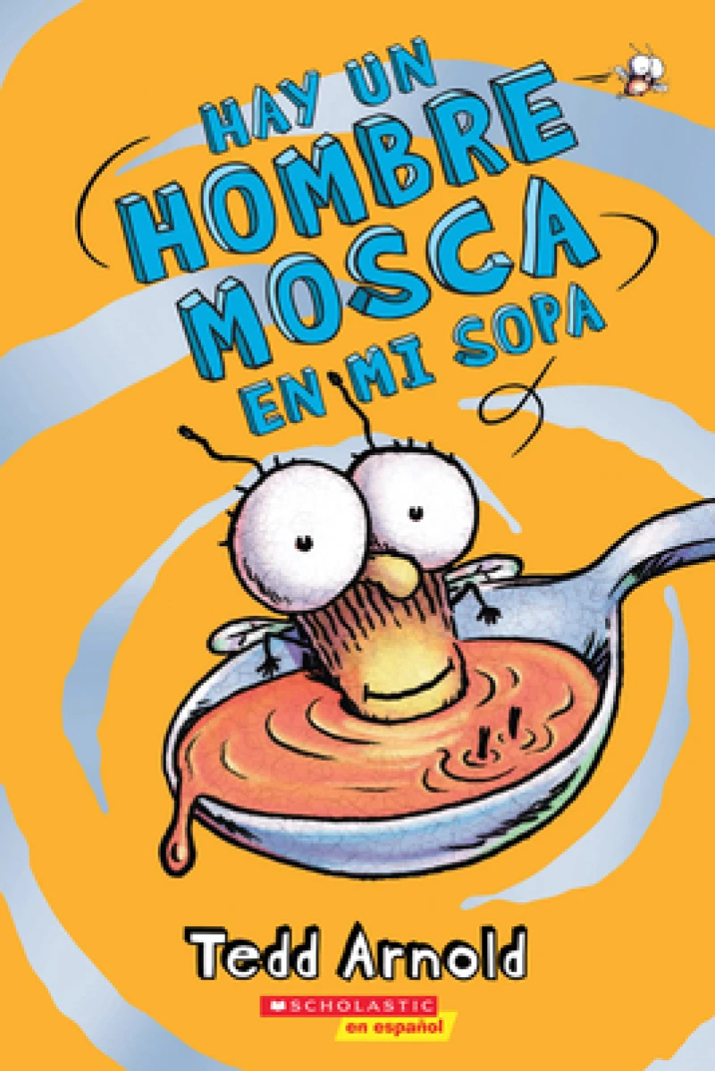 Hay un Hombre Mosca en mi sopa (There''s a Fly Guy In My Soup)