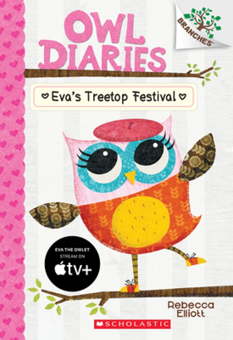 Eva''s Treetop Festival: A Branches Book (Owl Diaries #1)