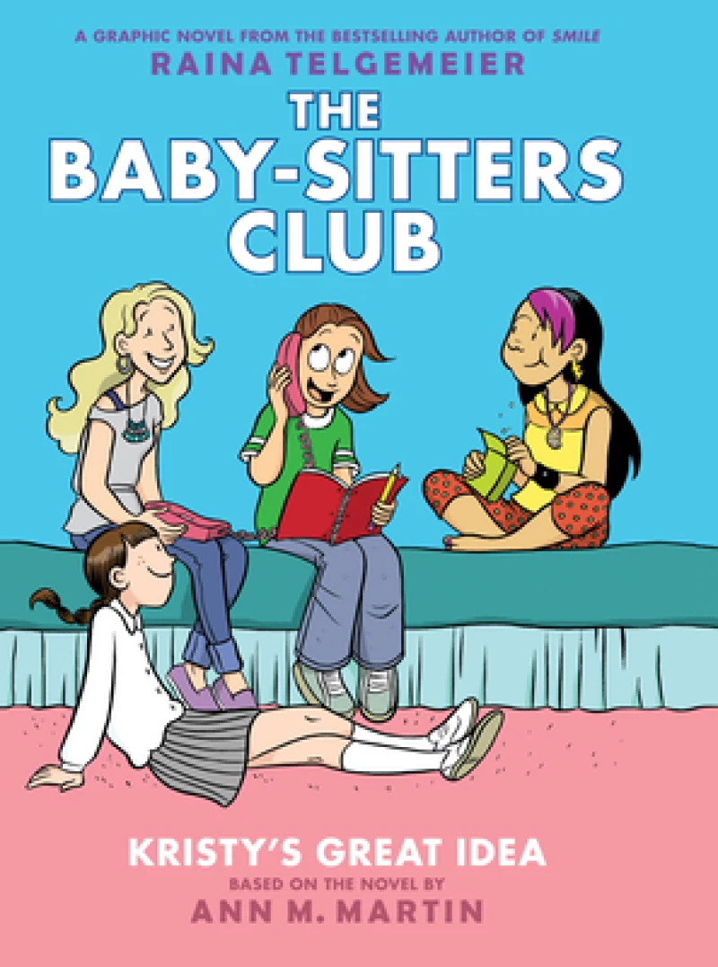 Kristy''s Great Idea: A Graphic Novel (The Baby-Sitters Club #1)